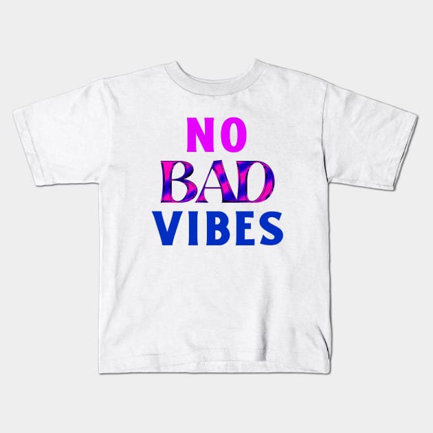 No Bad Vibes Kids T-Shirt by MIRO-07